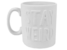 Load image into Gallery viewer, Stay Weird Mug - 14 oz
