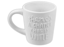 Load image into Gallery viewer, There's a Chance This is Wine Mug - 14 oz
